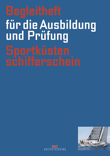 Begleitheft für die Ausbildung und Prüfung
Sportküstenschifferschein